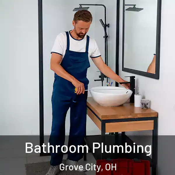  Bathroom Plumbing Grove City, OH