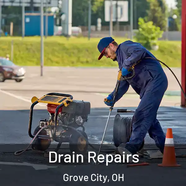  Drain Repairs Grove City, OH