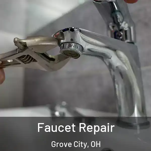  Faucet Repair Grove City, OH