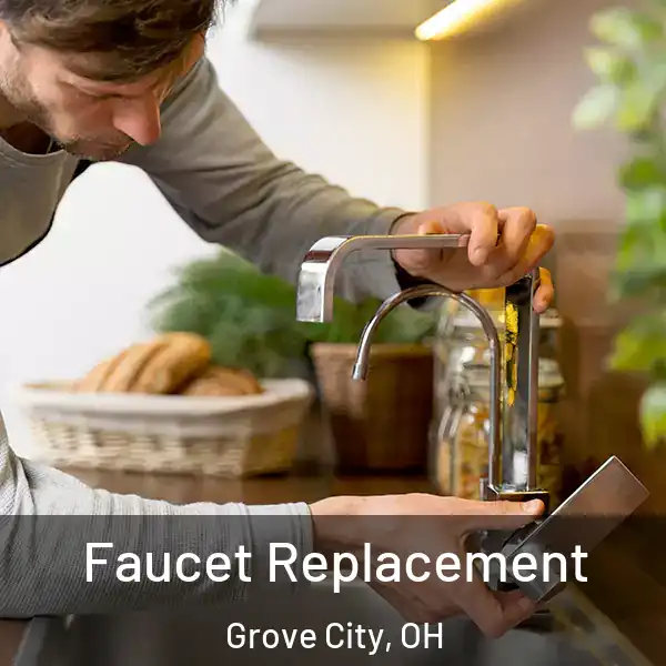  Faucet Replacement Grove City, OH