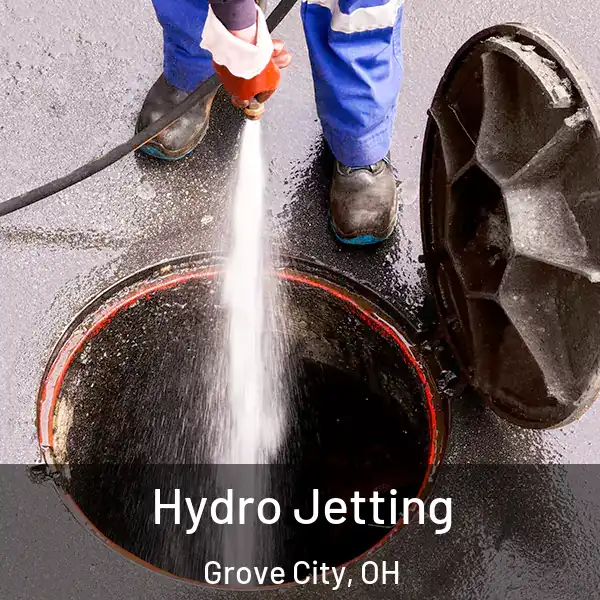  Hydro Jetting Grove City, OH