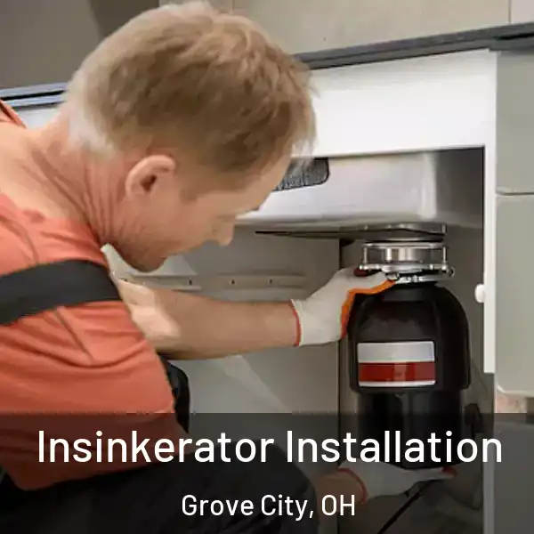  Insinkerator Installation Grove City, OH