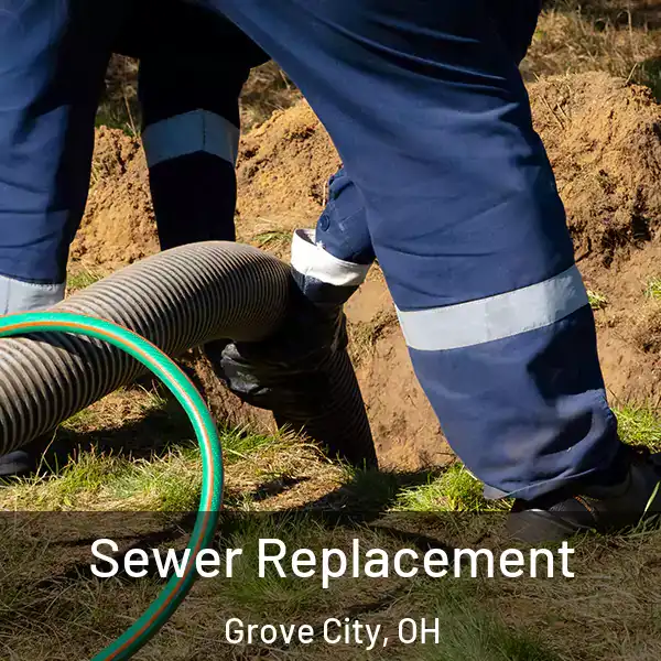  Sewer Replacement Grove City, OH