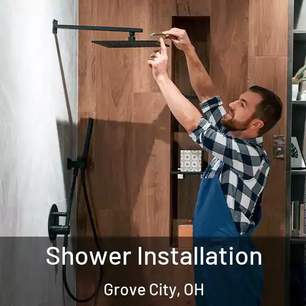  Shower Installation Grove City, OH