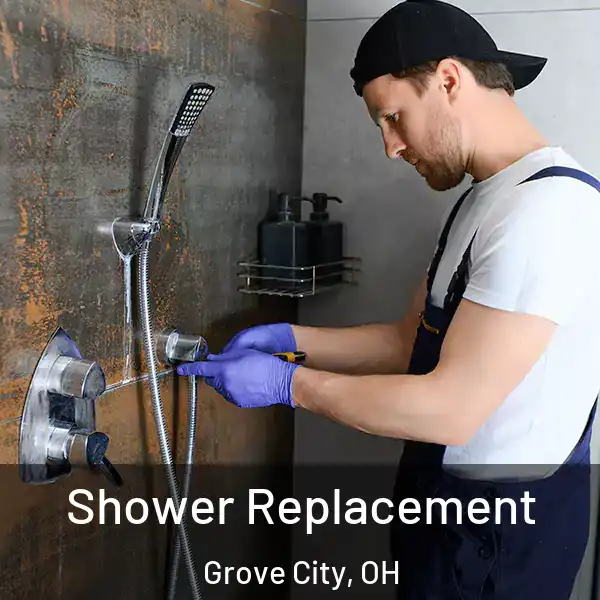  Shower Replacement Grove City, OH