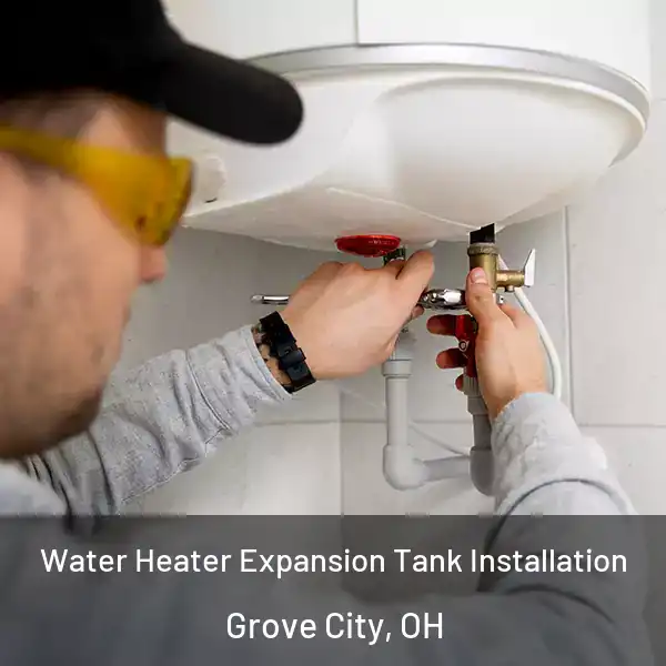  Water Heater Expansion Tank Installation Grove City, OH