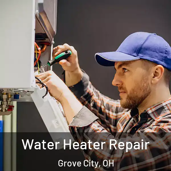  Water Heater Repair Grove City, OH