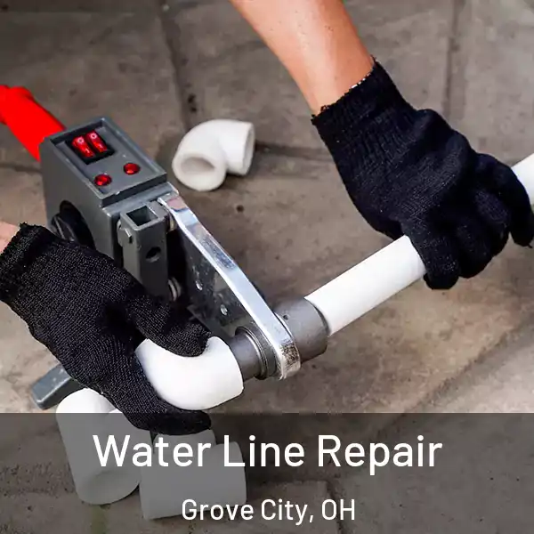  Water Line Repair Grove City, OH