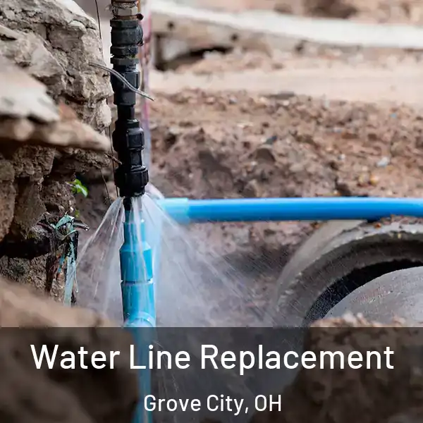  Water Line Replacement Grove City, OH